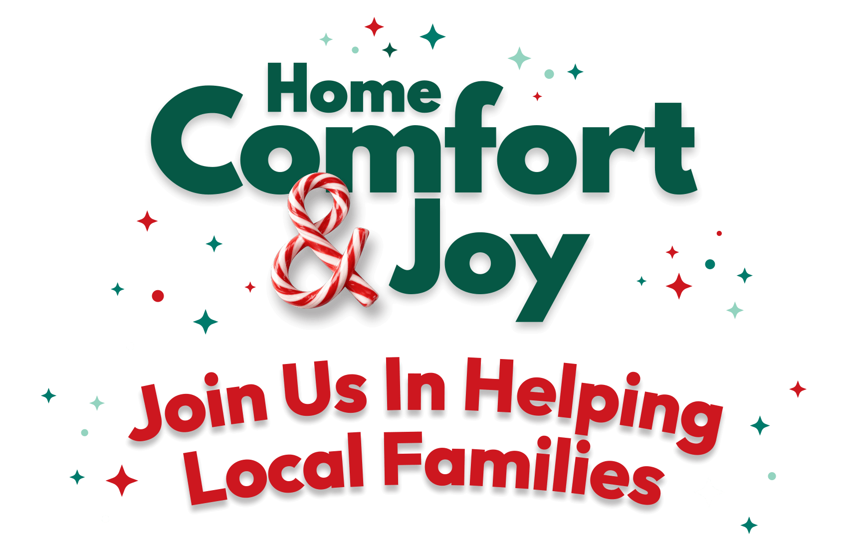 Home Comfort & Joy, with a candy-cane ampersand, above the words "Join Us In Helping Local Families".